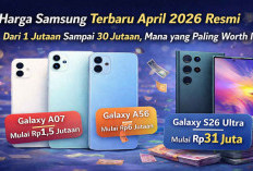 Update Harga Samsung April 2026: Dari Galaxy A07 Murah hingga S26 Ultra Rp31 Juta, Mana yang Paling Worth It?