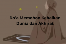 Doa Memohon Kebaikan Dunia dan Akhirat yang Mustajab, Agar Hidup Penuh Rahmat!