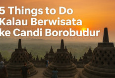 Main ke Borobudur Jangan Cuma Selfie! Ini 5 Kegiatan Seru yang Wajib Kamu Coba