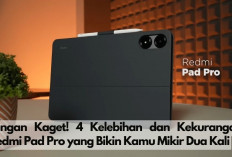 Jangan Kaget! 4 Kelebihan dan Kekurangan Redmi Pad Pro yang Bikin Kamu Gak Mikir Dua Kali untuk Check Out.. 
