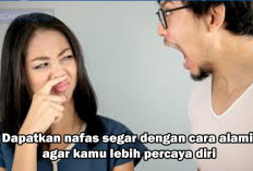 Di Jamin Dengan 6 Cara Ini Bau Mulut Kamu Minggat Deh, Nomor 5 Bikin Sehat Juga