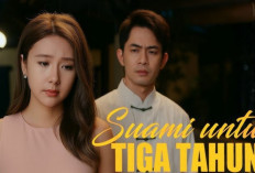 Link Nonton Drama China 'Suami untuk 3 Tahun' Full Episode dan Detail Berlangganan Dramabox