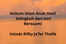 Hukum Islam Anak Hasil Selingkuh dari Istri Bersuami Menurut Ustadz Rifky Ja’far Thalib!