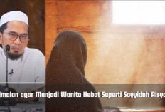 Amalan untuk Bisa Menjadi Wanita Cerdas seperti Sayyidah Aisyah, Inilah Tips ala Ustaz Adi Hidayat.. 