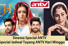 Jadwal Acara ANTV Hari Ini, Saksikan Sinema Special dan Film India Terfavorit Kamu  di Jam Ini Gais