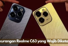 Penting! 5 Kekurangan HP Realme C63 yang Wajib Kamu Ketahui Sebelum Membeli, Yakin Masih Mau Dibeli? 