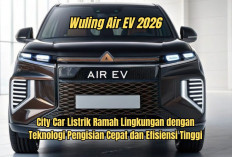 Wuling Air EV 2026: City Car Listrik Ramah Lingkungan dengan Teknologi Pengisian Cepat dan Efisiensi Tinggi