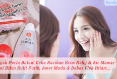 Nggak Perlu Botox! Coba Racikan Krim Kelly & Air Mawar Ini Bikin Kulit Putih, Awet Muda & Bebas Flek Hitam...