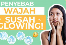 Apa Saja Penyebab Wajah Sulit Glowing? Yuk Simak Penjelasannya...