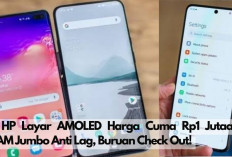 7 HP Layar AMOLED Harga Cuma Rp1 Jutaan, RAM Jumbo Anti Lag untuk Para Gamer, Buruan Check Out! 