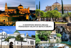3 Destinasi Wisata Religius Jejak Peradaban Islam Bersejarah di Benua Eropa, No 1 Jadi Warisan UNESCO!