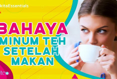 Bahaya Minum Teh Setelah Makan, Sebabkan Pengaruh Buruk Pada Kesehatan, Mengapa?