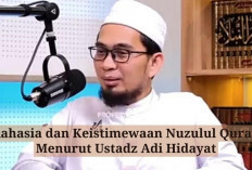 Rahasia dan Keistimewaan Nuzulul Quran yang Super Mengejutkan! Begini Penjelasan Ustadz Adi Hidayat
