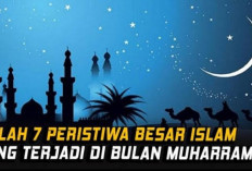 7 Peristiwa Bersejarah di Bulan Muharram yang Diabadikan dalam Alquran, Apa Aja? Umat Muslim Wajib Kepoin Nih!