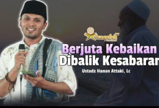 Kesabaran yang Berbuah Keajaiban, Yuk Simak Pelajaran dari Ustaz Hanan Attaki.. 