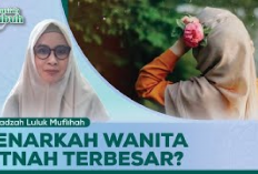Sobat, Kamu Harus Tahu? Tentang Fitnah Wanita yang Harus Kamu Waspadai!