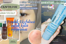 Ayo Bersinar Bersama! 6 Produk Eksfoliasi untuk Kulit Berjerawat, Bikin Wajah Kamu Lebih Halus & Cerah...