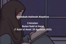 3 Amalan Dahsyat di Bulan Rabi'ul Awal Menurut Ustadzah Halimah Alaydrus (1 Rabi'ul Awal 25 Agustus 2025)
