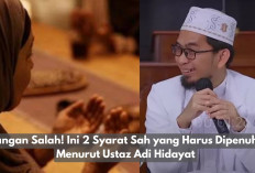 Jangan Salah! Ini 2 Syarat Sah yang Harus Dipenuhi Menurut Ustaz Adi Hidayat