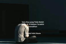 Satu Doa yang Tidak Boleh Putus di 10 Malam Terakhir Ramadhan ala Ustadz Felix Siauw!