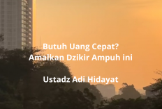 Butuh Uang Cepat? Amalkan Dzikir Ampuh Ala Ustadz Adi Hidayat, InsyaAllah Cepat Terkabul!