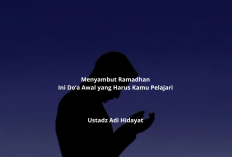 Siap Menyambut Ramadhan? Ini Do’a Awal yang Harus Kamu Pelajari Ala Ustadz Adi Hidayat