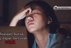 Hati-Hati, 25 Kebiasaan Sepele Ini Ternyata Bisa Rusak Kesehatan Otak, Yuk Berhenti Sekarang Juga!