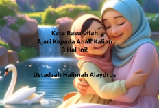 Kata Rasulullah: Ajarkan 3 Hal Ini Kepada Anak Kalian, Pesan Menyentuh dari Ustadzah Halimah Alaydrus