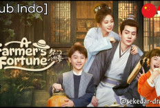 Drama China 'A Farmer’s Fortune' Bongkar Rahasia Cinta Lintas Zaman yang Bikin Baper Maksimal!