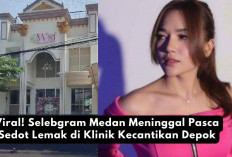 Viral! Selebgram Medan Meninggal Pasca Sedot Lemak di Klinik Kecantikan Depok