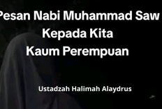 Pesan Nabi Muhammad SAW kepada Kaum Perempuan ala Ustadzah Halimah Alaydrus! Kunci Surga dan Neraka Istri