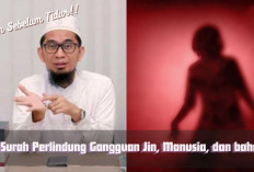 Amalkan Sebelum Tidur! 3 Surah Pelindung Diri dari Gangguan Jin ataupun Santet, Begini Caranya.. 