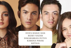 5 Tahun Menjalin Kasih, Syifa Hadju dan Rizky Nazar Dikabarkan Putus! Karena Cinlok dan Pihak Ketiga? 