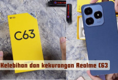 Wajib Tahu Sebelum Beli! Ini Kelebihan dan Kekurangan Realme C63, Yuk Cek Spesifikasinya di Sini