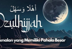 Amalan Super Power di Bulan Dzulhijjah, Trik Keren untuk Raih Pahala Luar Biasa!