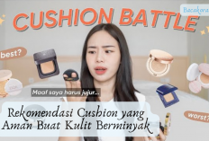 Kulit Berminyak? Enggak Masalah dengan 6 Rekomendasi Cushion yang Aman dan Bikin Wajah Kamu Tetap Fresh!