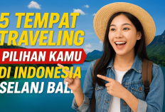 Gak Cuma Bali! 5 Tempat Traveling Paling Populer di Indonesia yang Lagi Hits Banget
