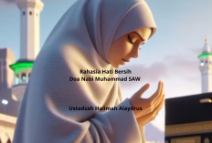 Rahasia Hati Bersih! Doa Nabi Muhammad SAW yang Diamalkan Ustadzah Halimah Alaydrus