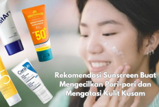 7 Rekomendasi Sunscreen Terbaik untuk Kulit Kusam, Pori-pori Besar & Lindungi Kulit dari Sinar UV, Auto Mulus!