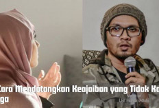 Jangan Pernah Ragu untuk Keajaiban dari Allah, Inilah 3 Cara Mendatangkannya Menurut Ustaz Hanan Attaki