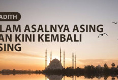 Islam Akan Kembali Asing? Yuk Simak, Biar Tau Makna Dari Hadist Tersebut!