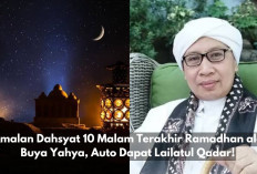 5 Amalan Dahsyat 10 Malam Terakhir Ramadhan ala Buya Yahya, Auto Dapat Kemuliaan Lailatul Qadar!