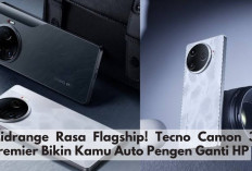 Midrange Rasa Flagship! Tecno Camon 30 Premier Bikin Kamu Auto Pengen Ganti HP