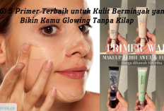 OMG! 5 Rekomendasi Primer Terbaik untuk Kulit Berminyak, Bikin Kamu Glowing Tanpa Kilap...