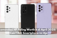 5 Rekomendasi HP Paling Worth It di April 2025, THR Cair? Upgrade Smartphone Biar Makin Happy Lebaran!