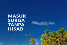 Berbahagialah, 2 Golongan Ini Masuk Surga tanpa Dihisab, Siapa Saja?