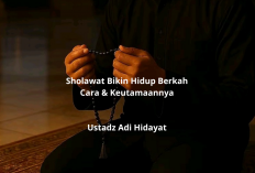 Sholawat Bikin Hidup Berkah? Ustadz Adi Hidayat Ungkap Cara & Keutamaannya!