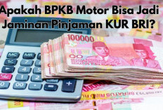Apakah BPKB Motor Bisa Jadi Jaminan KUR BRI? Ini Jawaban Lengkapnya