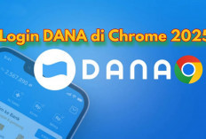Simak di Sini, Cara Login DANA di Chrome: Dijamin Aman dan Praktis