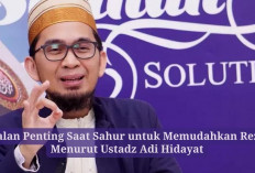 3 Doa dan Amalan Penting Saat Sahur untuk Memudahkan Rezeki Menurut Ustadz Adi Hidayat, Apa Saja?